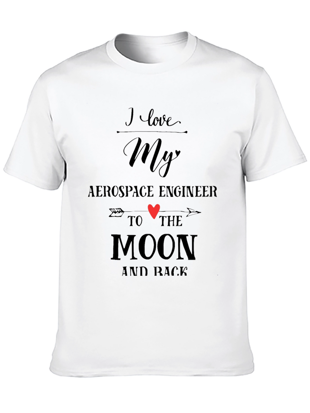 I Love My Aerospace Engineer T-Shirt