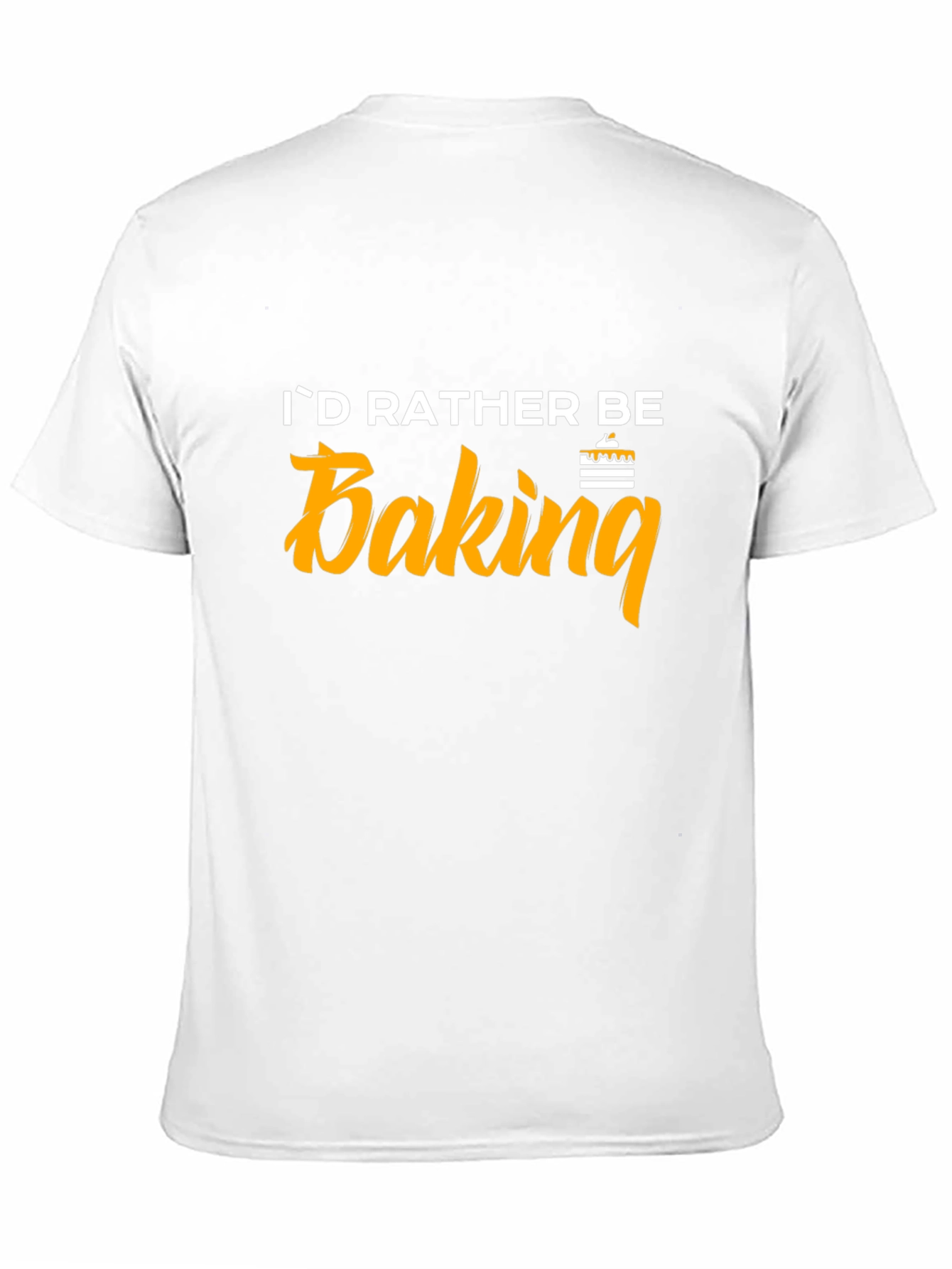 Id Rather Be Baking T-Shirt
