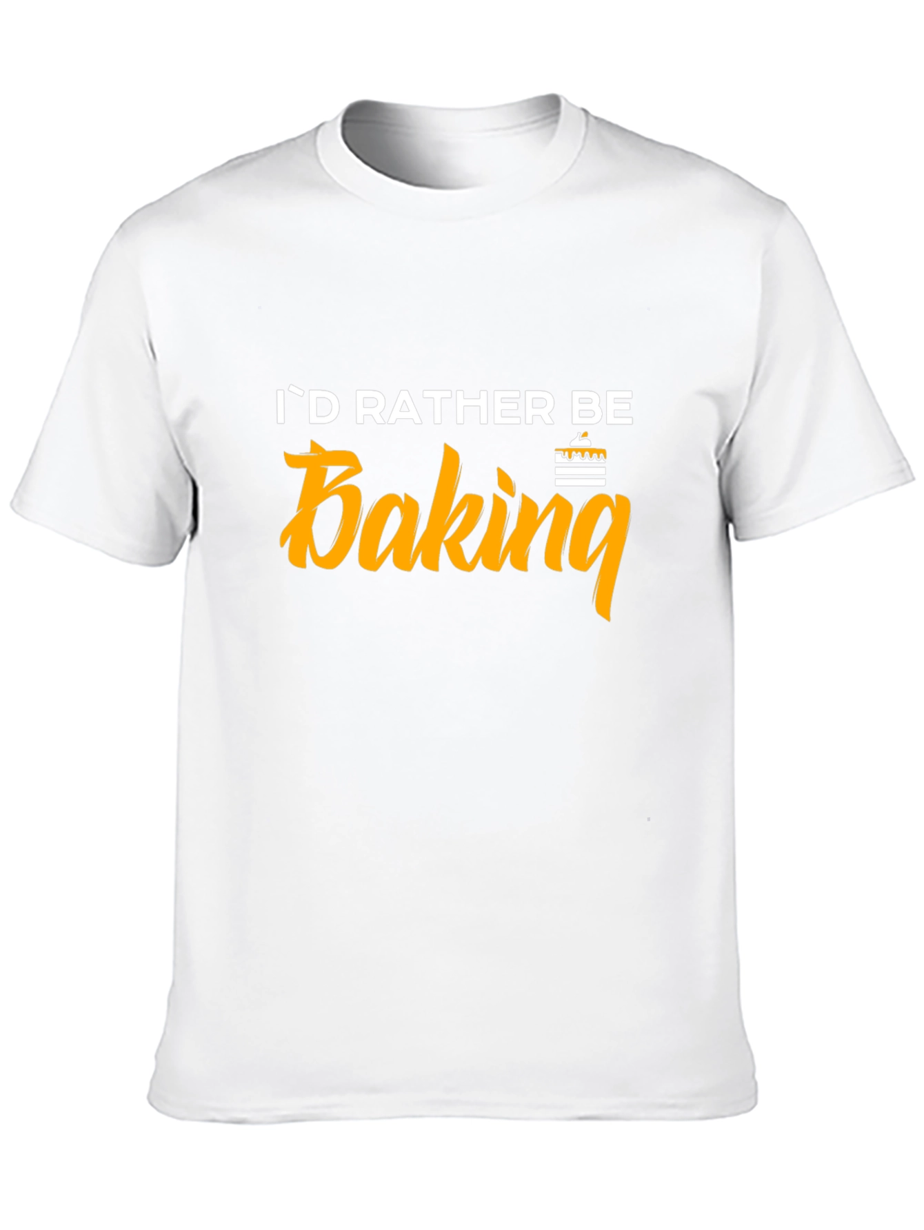 Id Rather Be Baking T-Shirt
