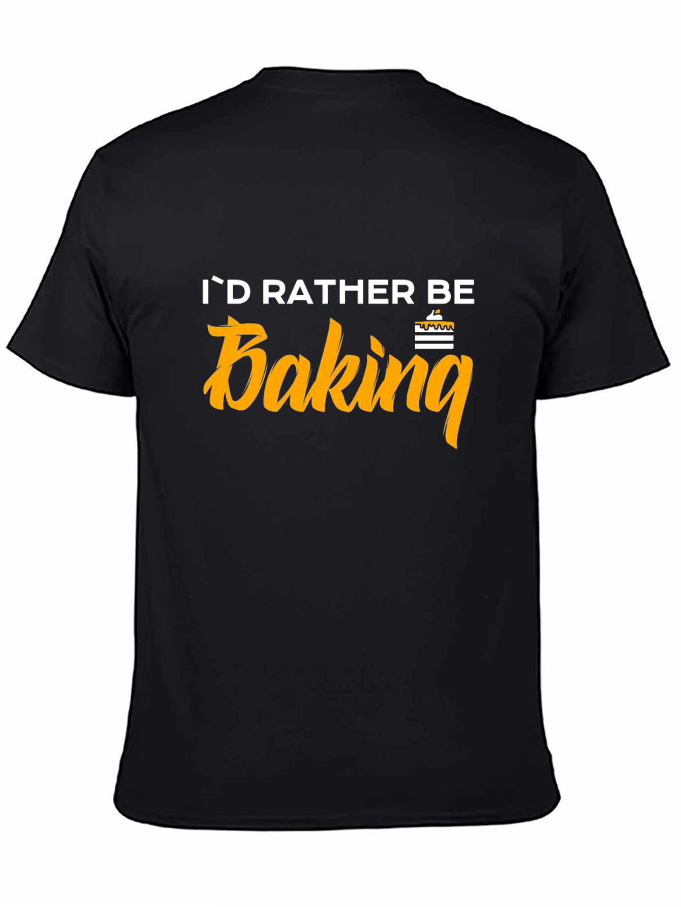 Id Rather Be Baking T-Shirt
