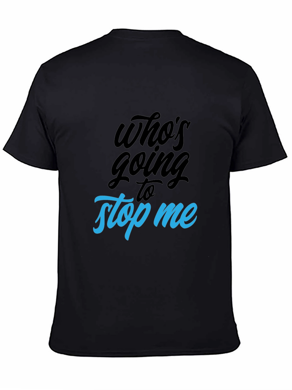 Whos Going to Stop Me Graphic Tee - Black