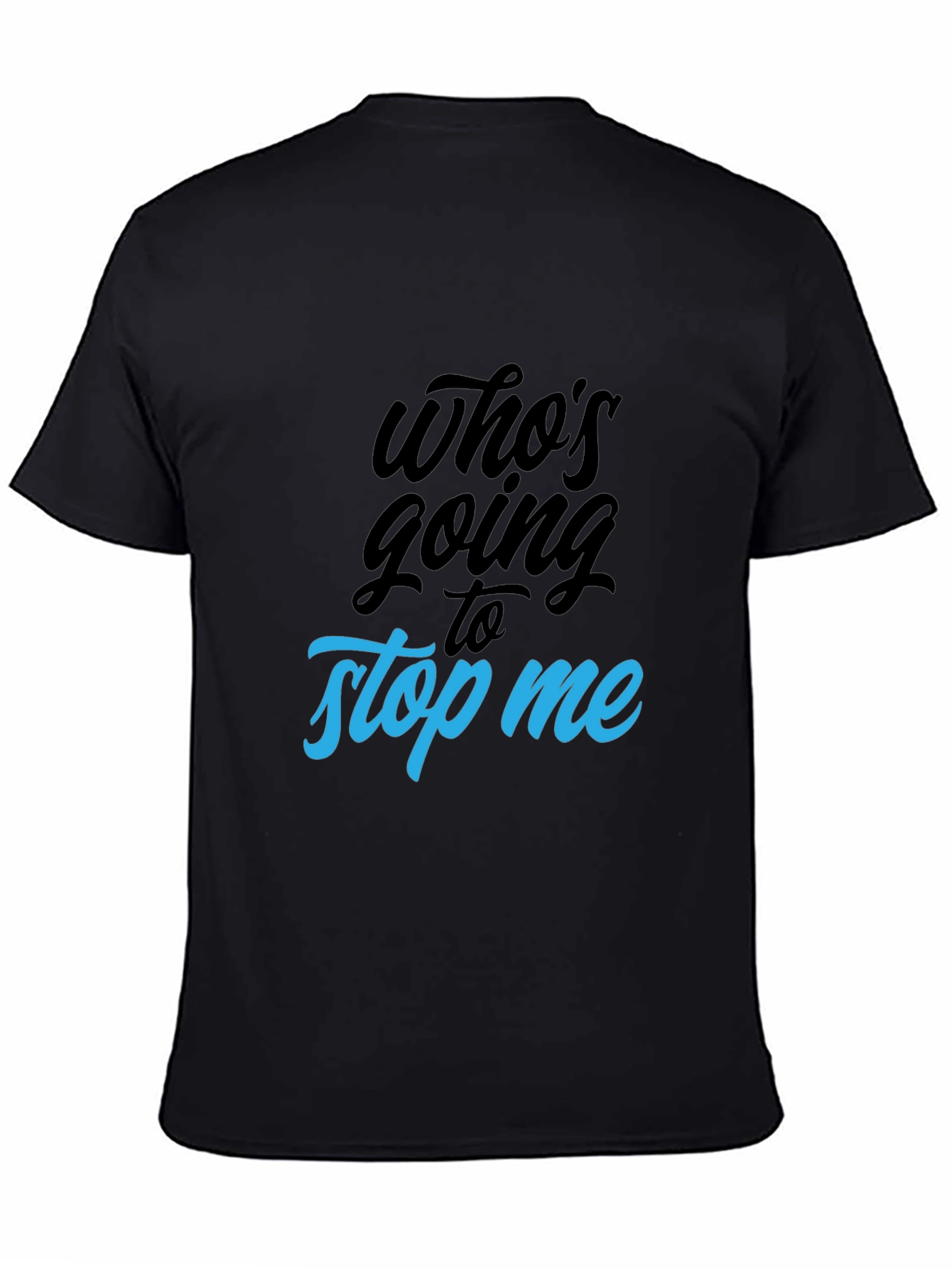 Whos Going to Stop Me Graphic Tee - Black