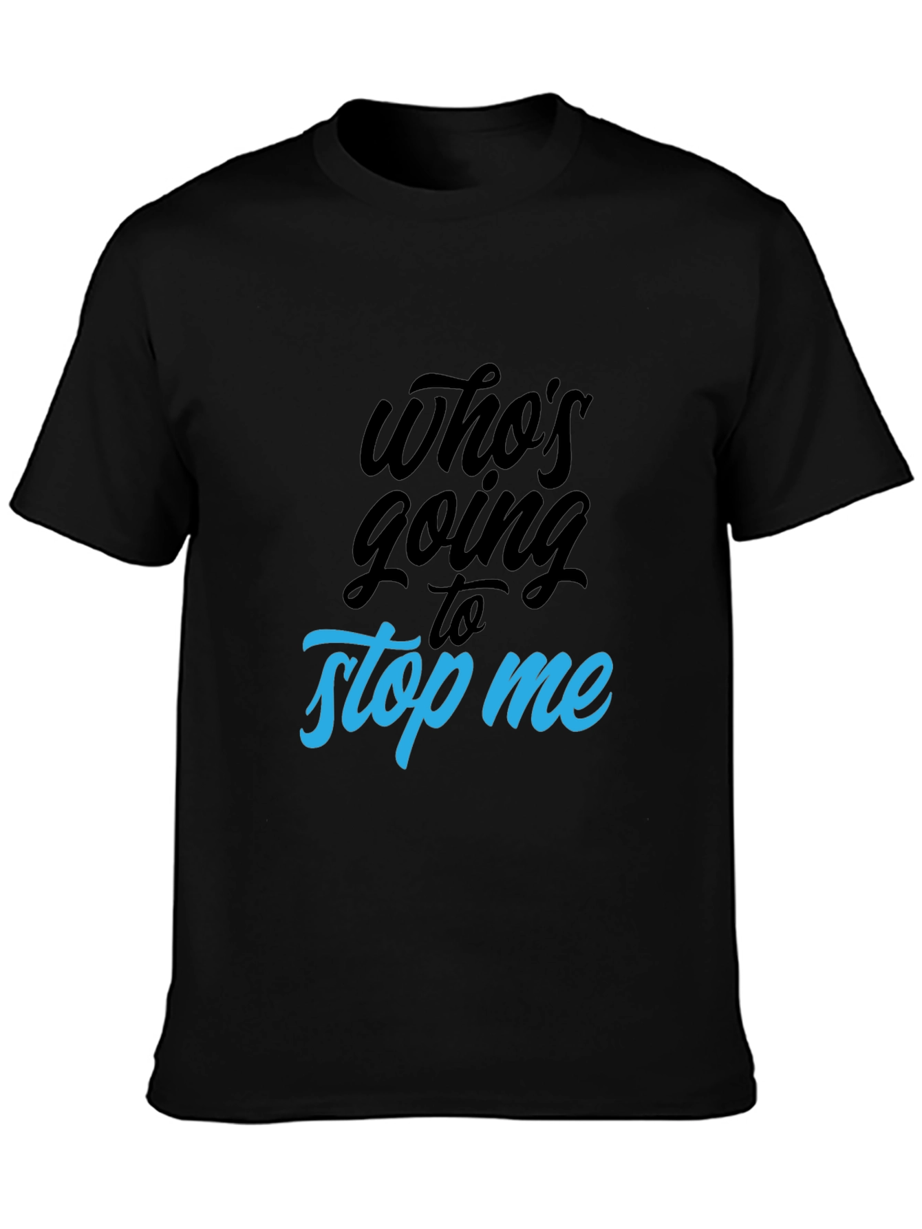 Whos Going to Stop Me Graphic Tee - Black