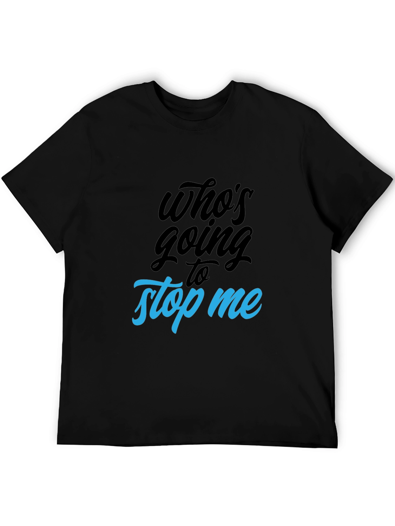 Whos Going to Stop Me Graphic Tee - Black