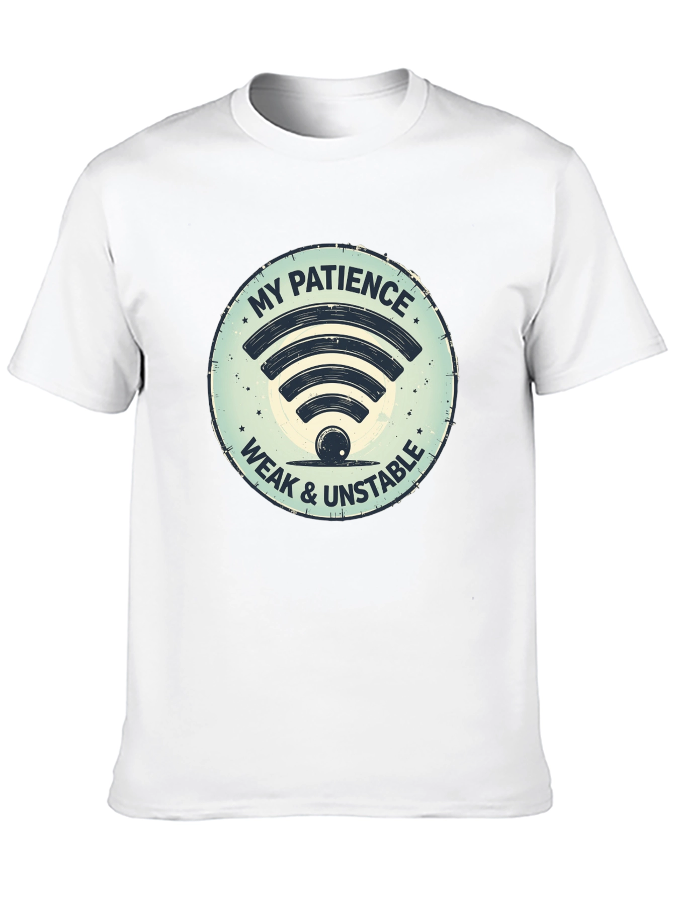 My Patience Weak & Unstable T-Shirt