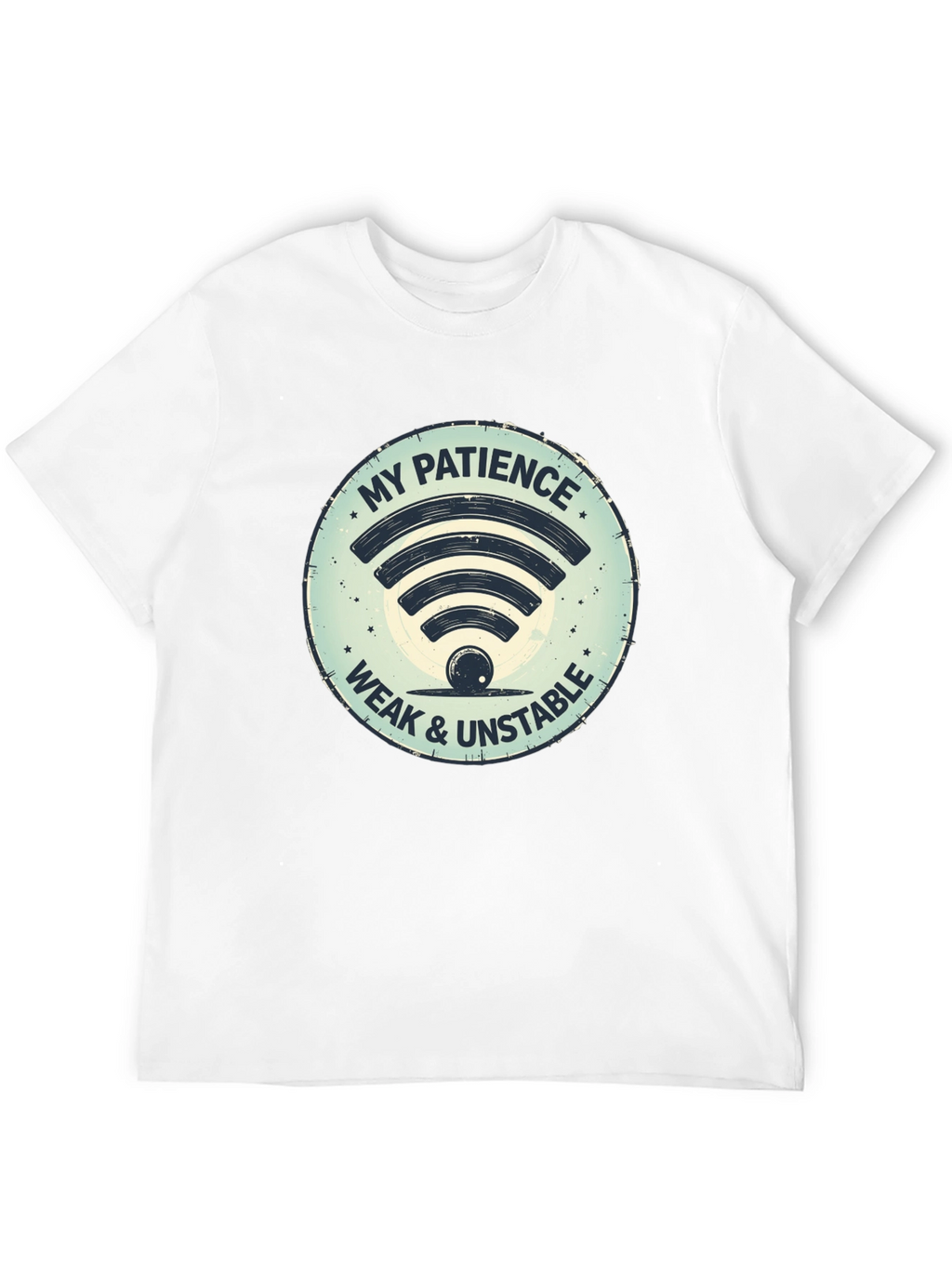 My Patience Weak & Unstable T-Shirt