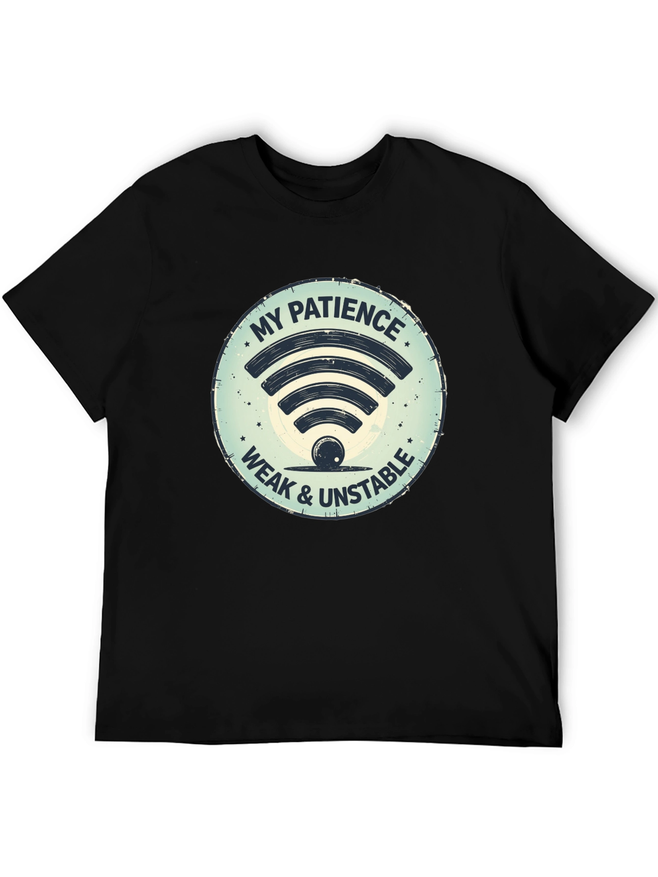 My Patience Weak & Unstable T-Shirt
