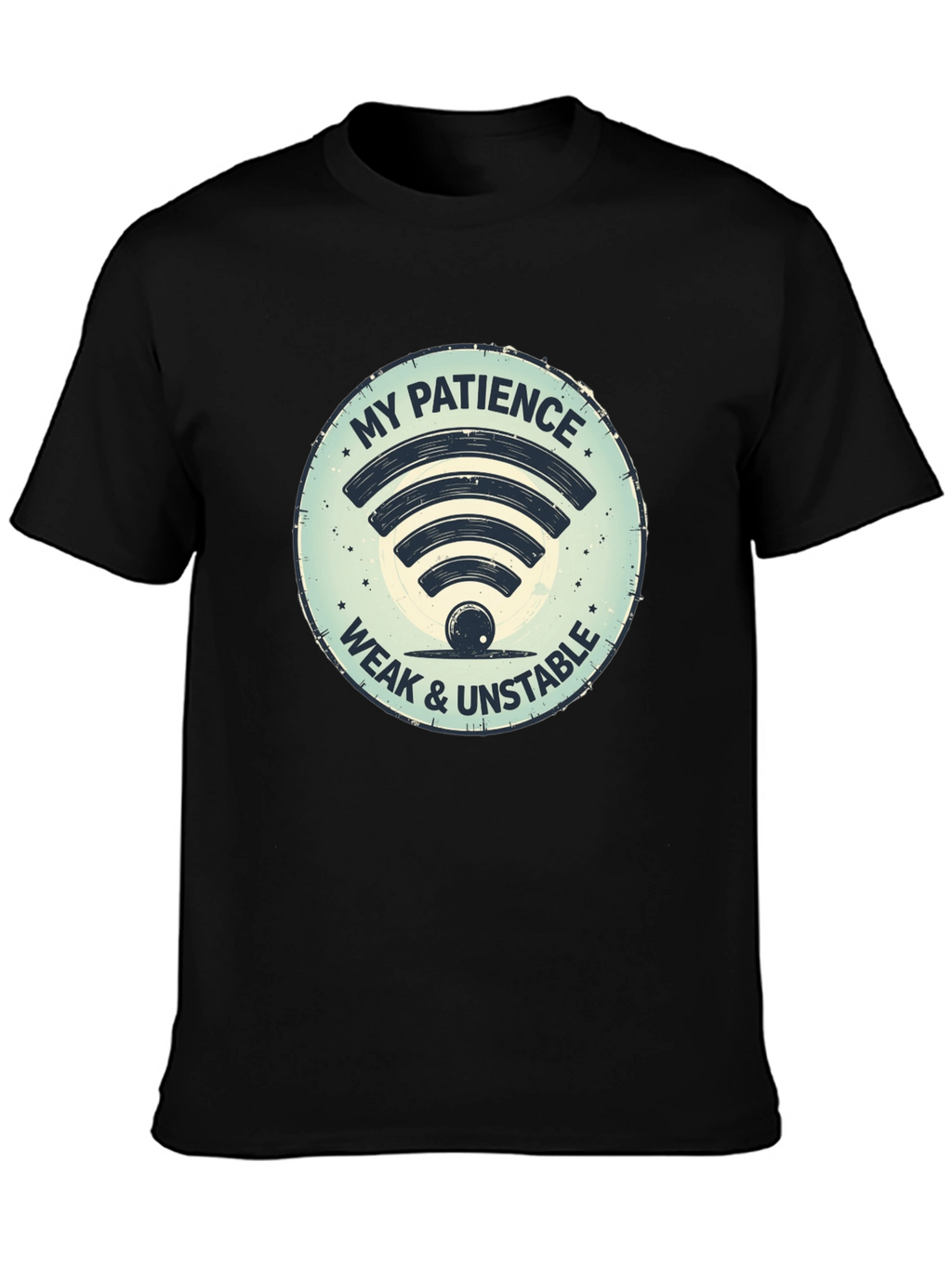 My Patience Weak & Unstable T-Shirt