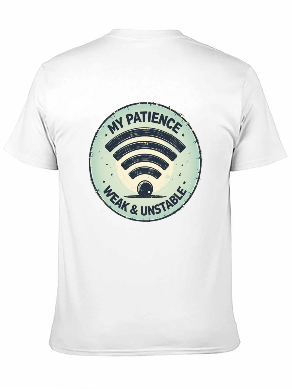 My Patience Weak & Unstable T-Shirt