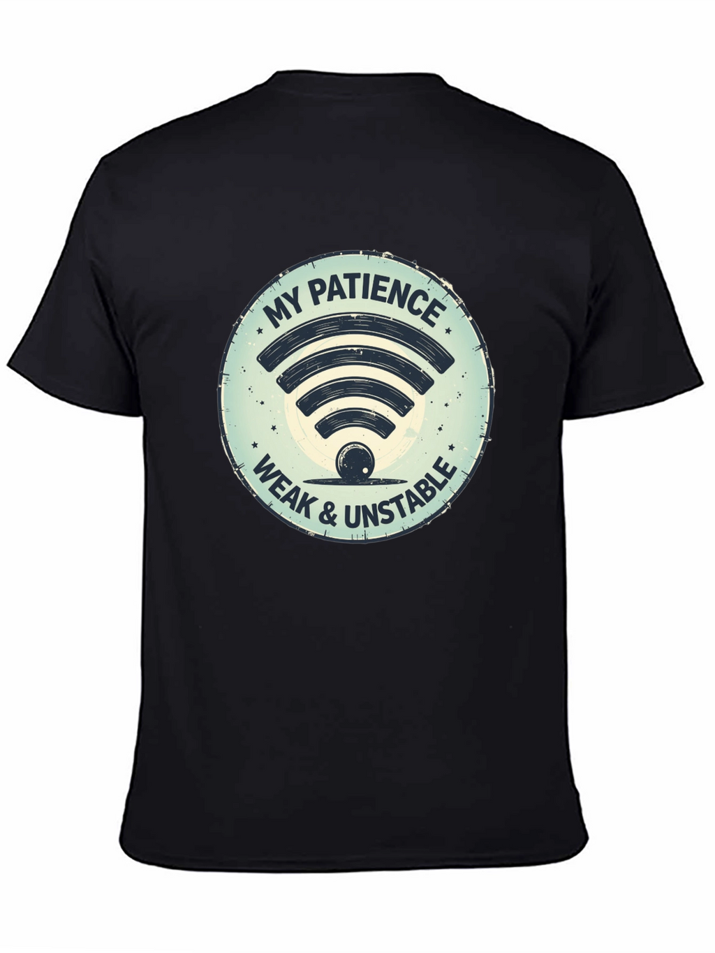 My Patience Weak & Unstable T-Shirt