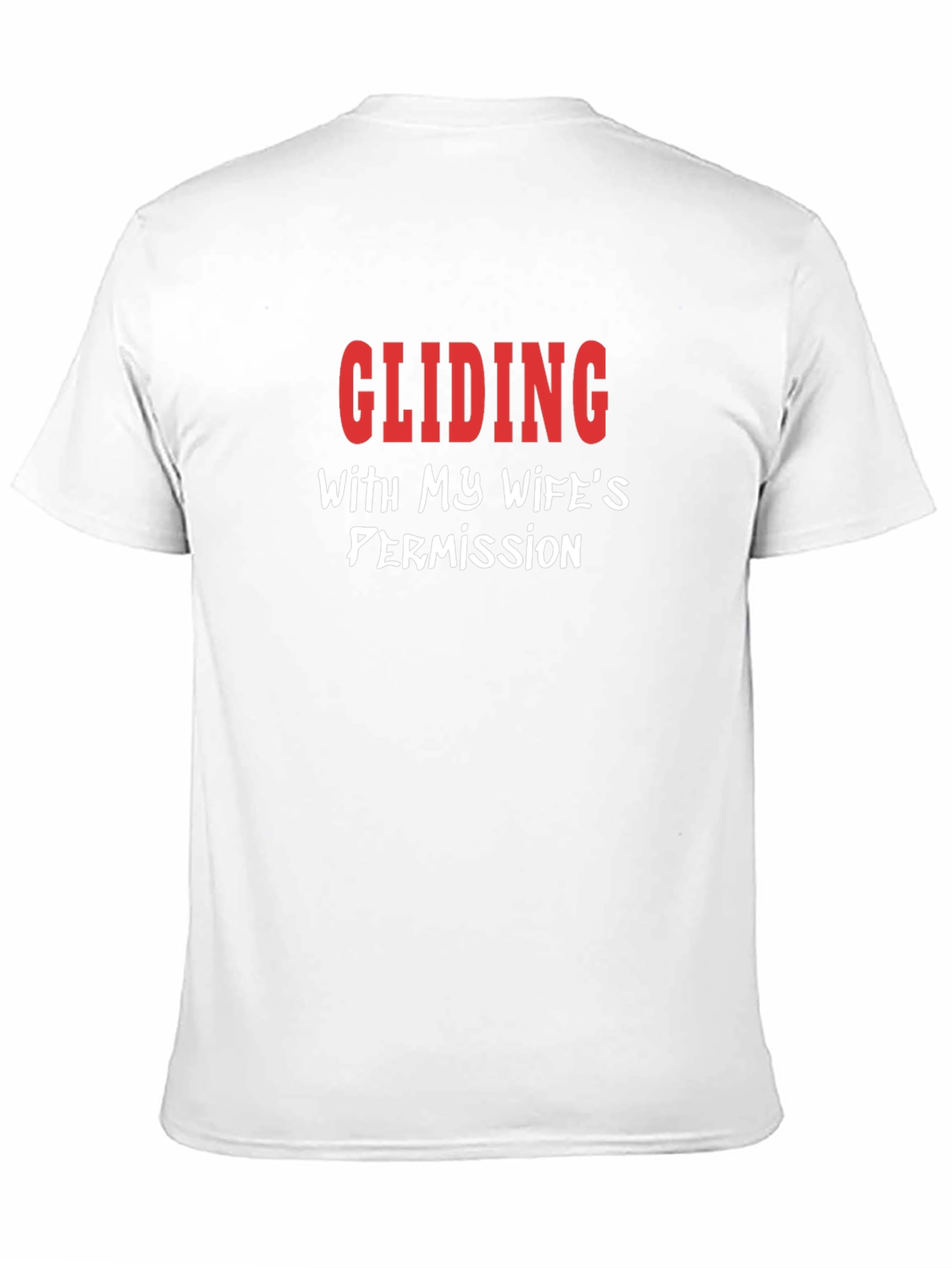 Gliding With My Wifes Permission Funny T-Shirt