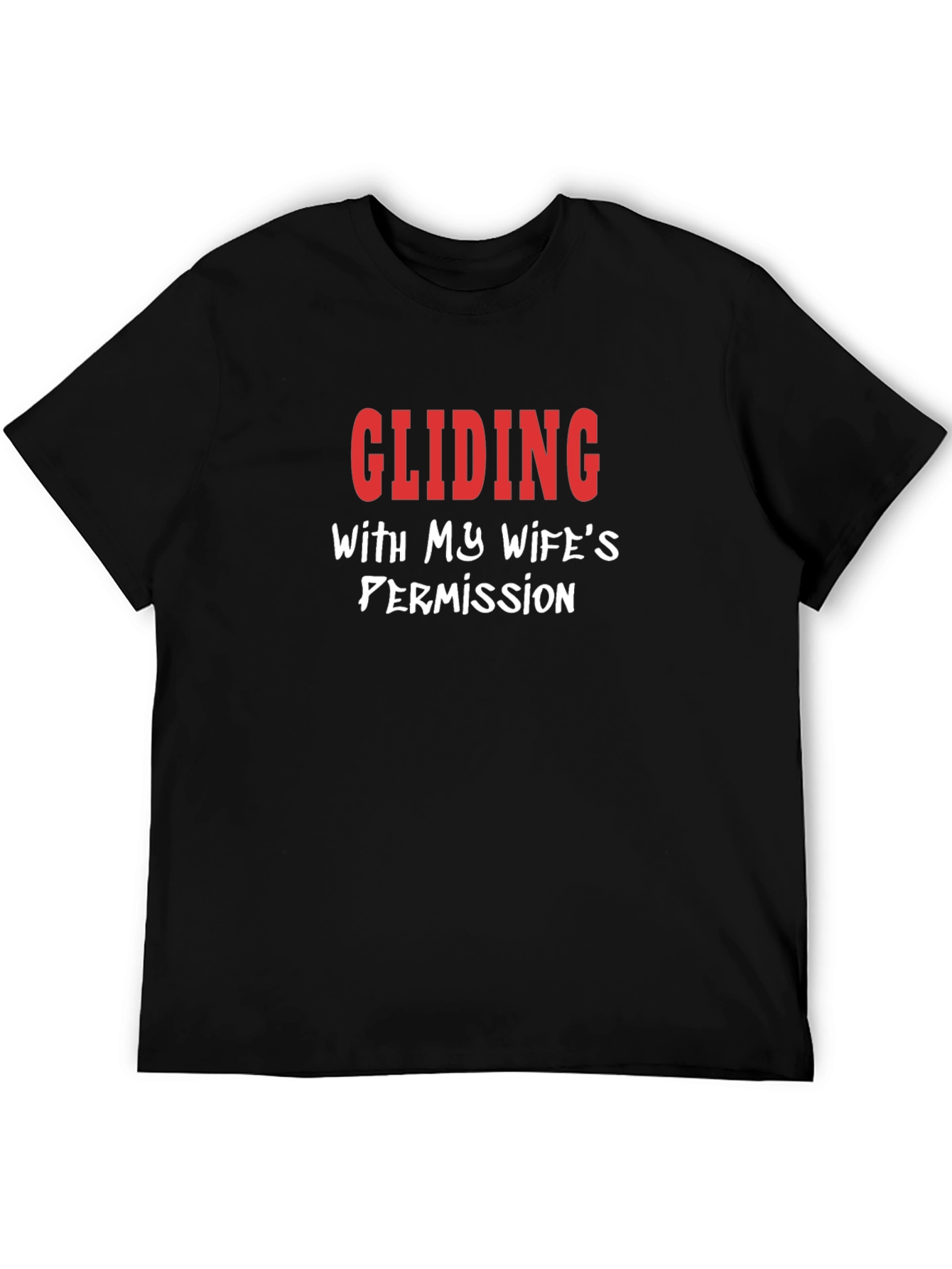 Gliding With My Wifes Permission Funny T-Shirt