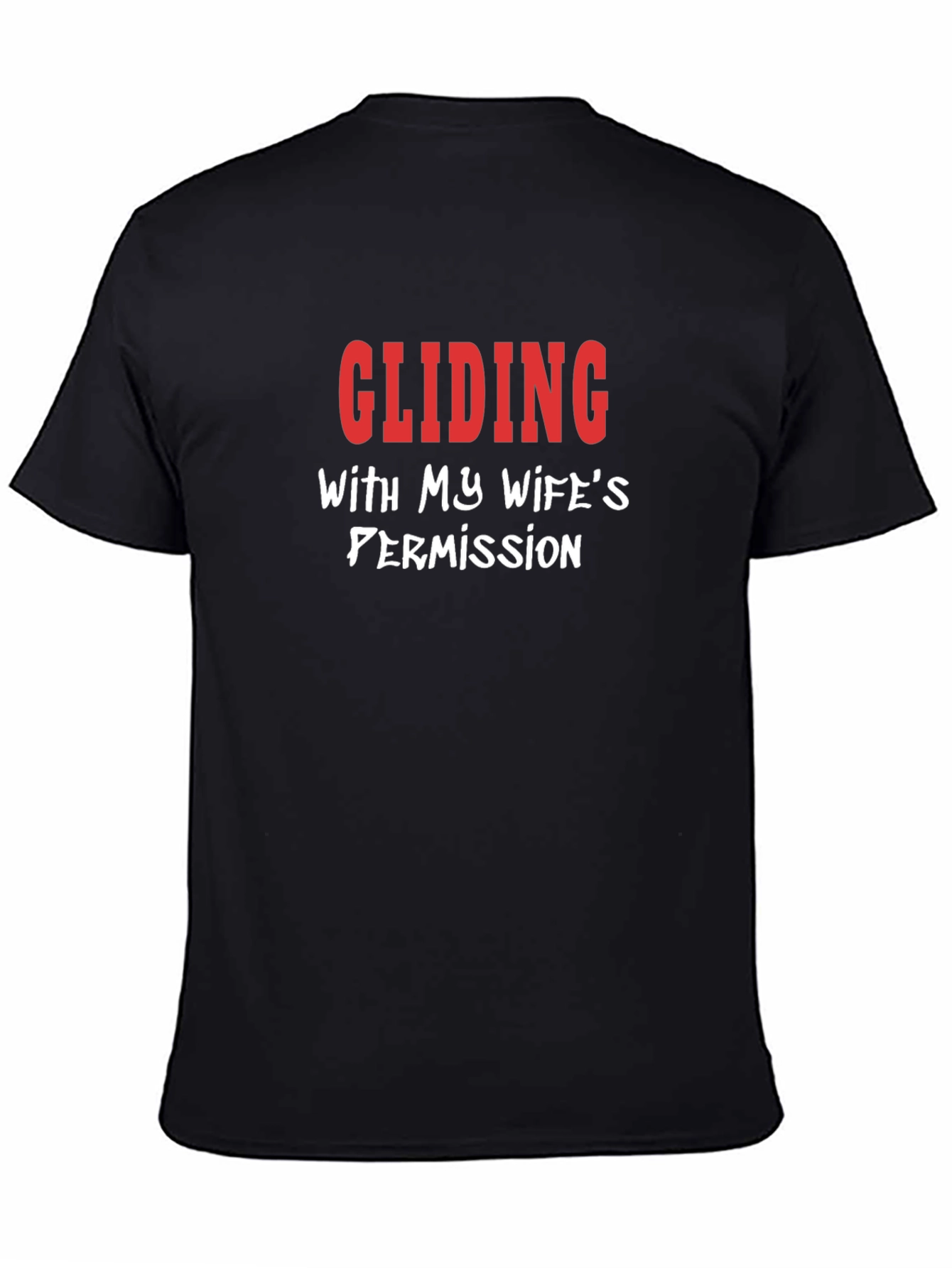 Gliding With My Wifes Permission Funny T-Shirt