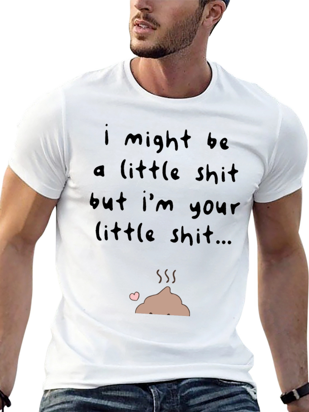 I Might Be a Little Shit T-Shirt