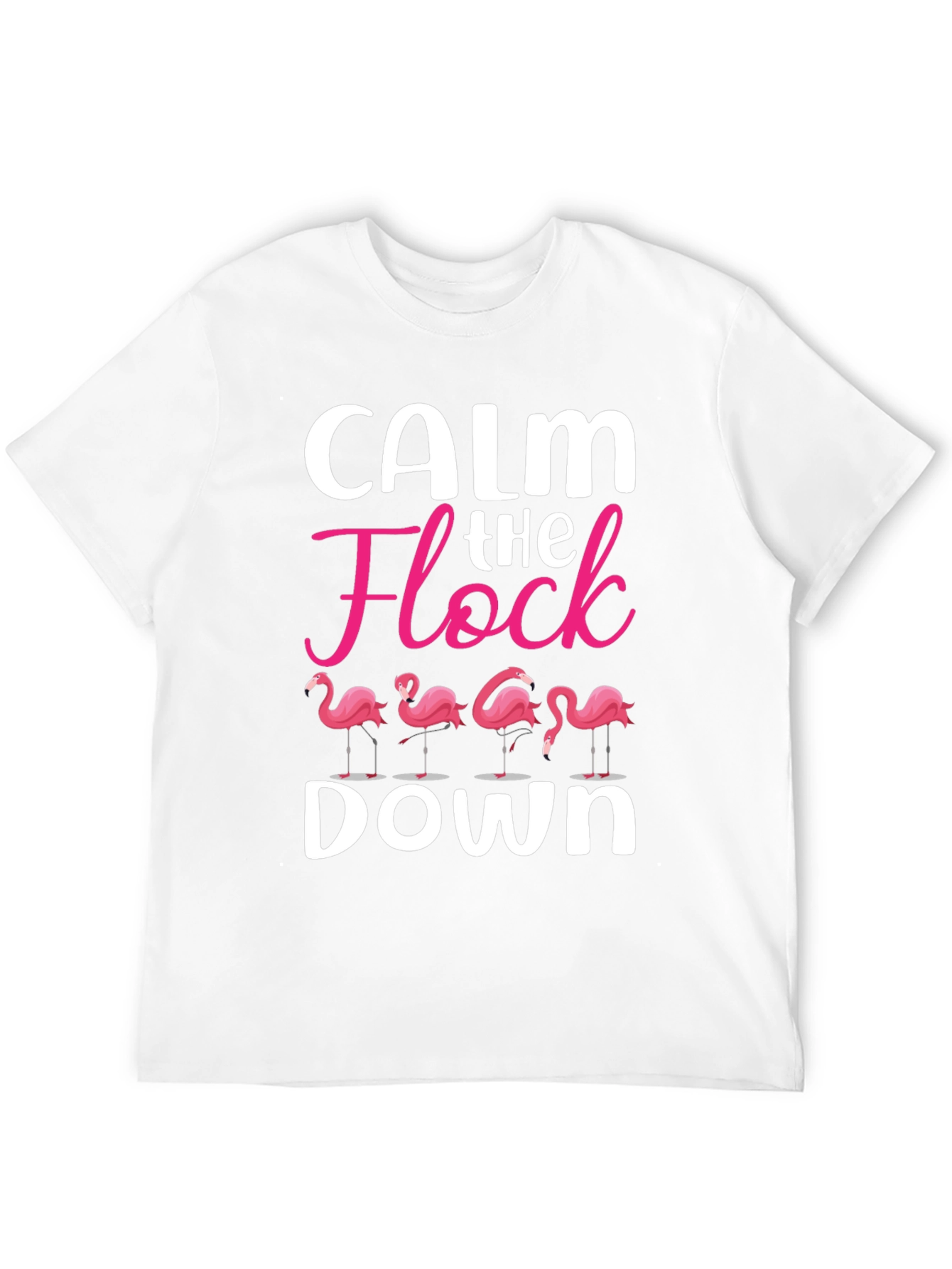 Calm The Flock Down T-Shirt - Funny Flamingo Tee