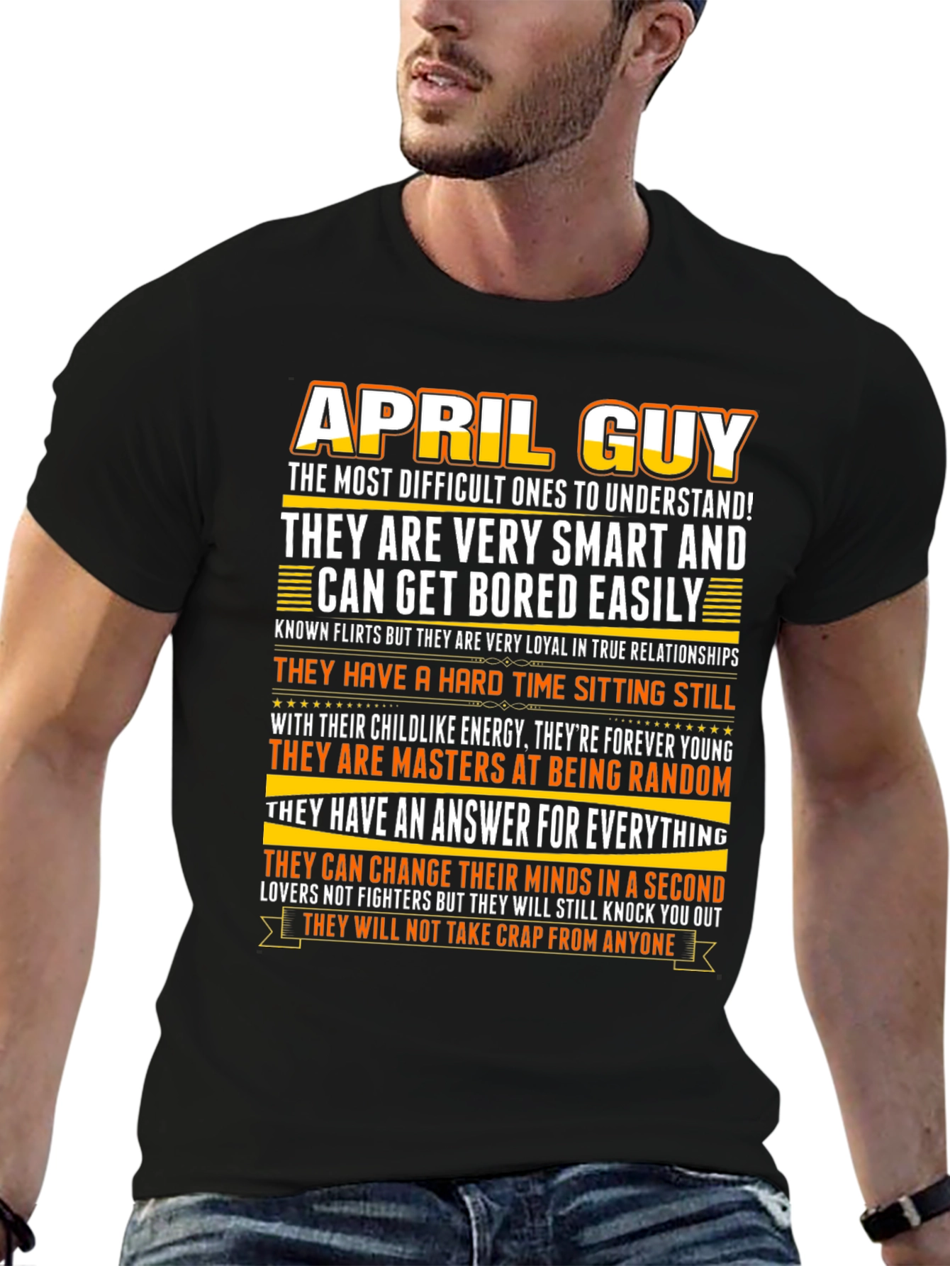 April Guy T-Shirt: Smart Loyal & Always Random!