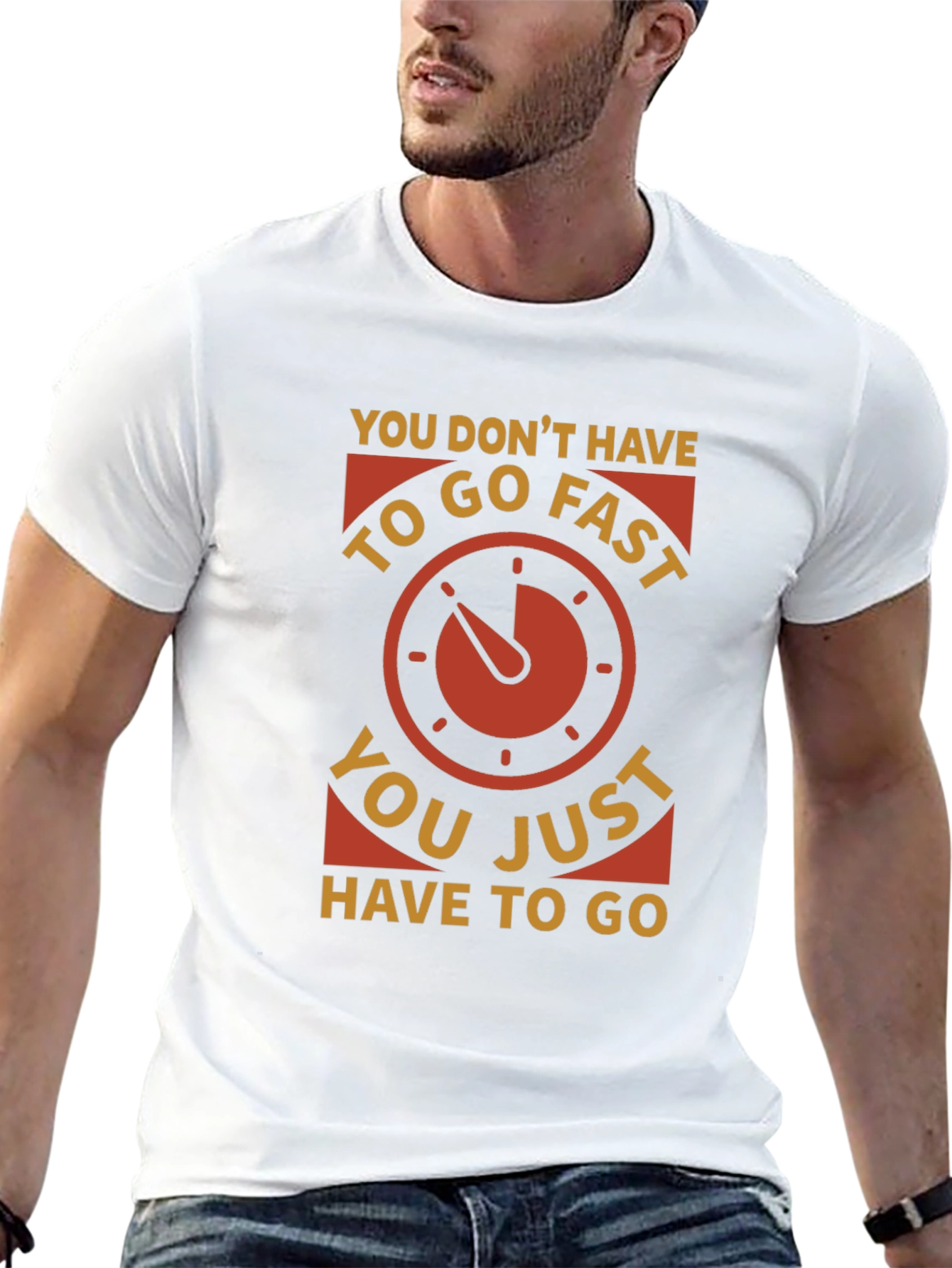You Dont Have to Go Fast Graphic Tee
