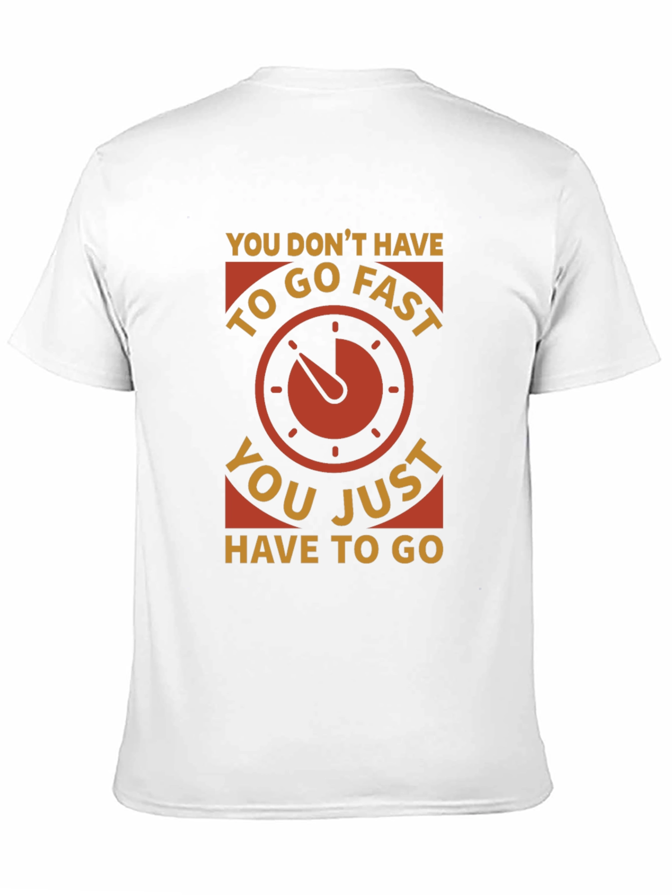 You Dont Have to Go Fast Graphic Tee