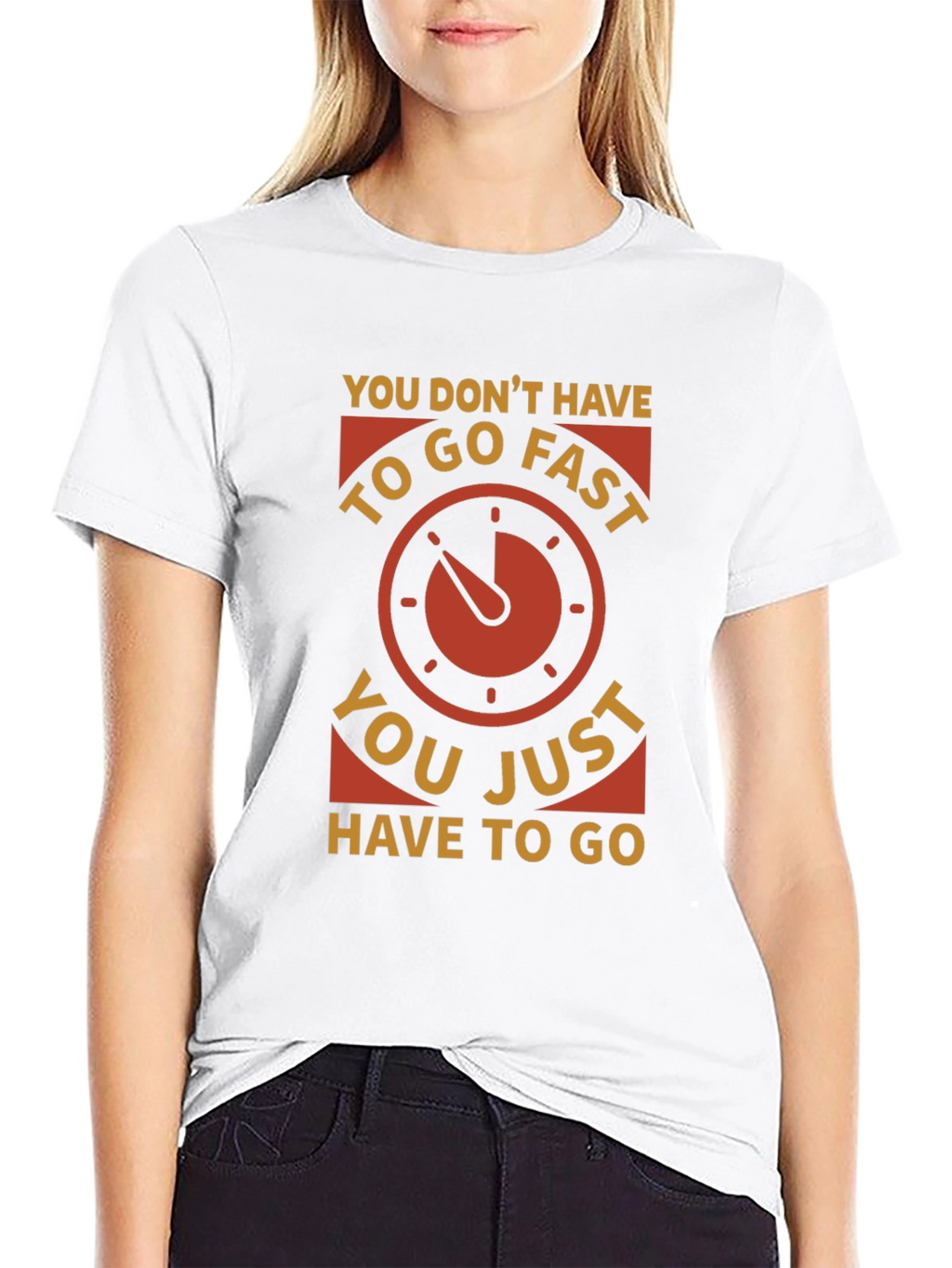 You Dont Have to Go Fast Graphic Tee