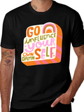 Go Influence Your Own Damn Self T-Shirt