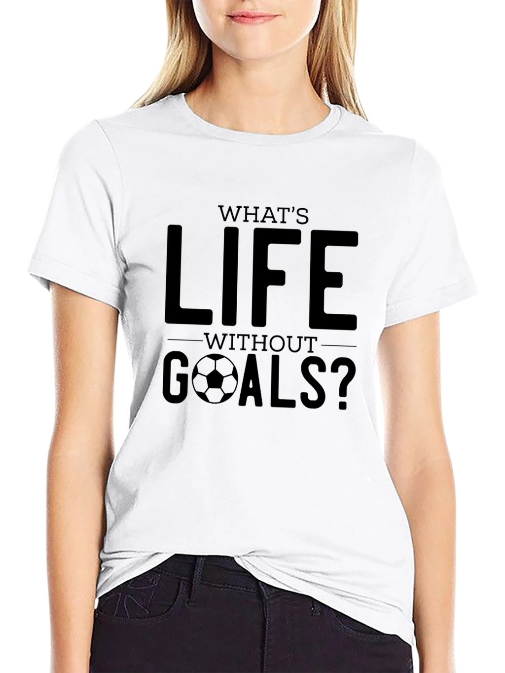 Whats Life Without Goals? Graphic Tee
