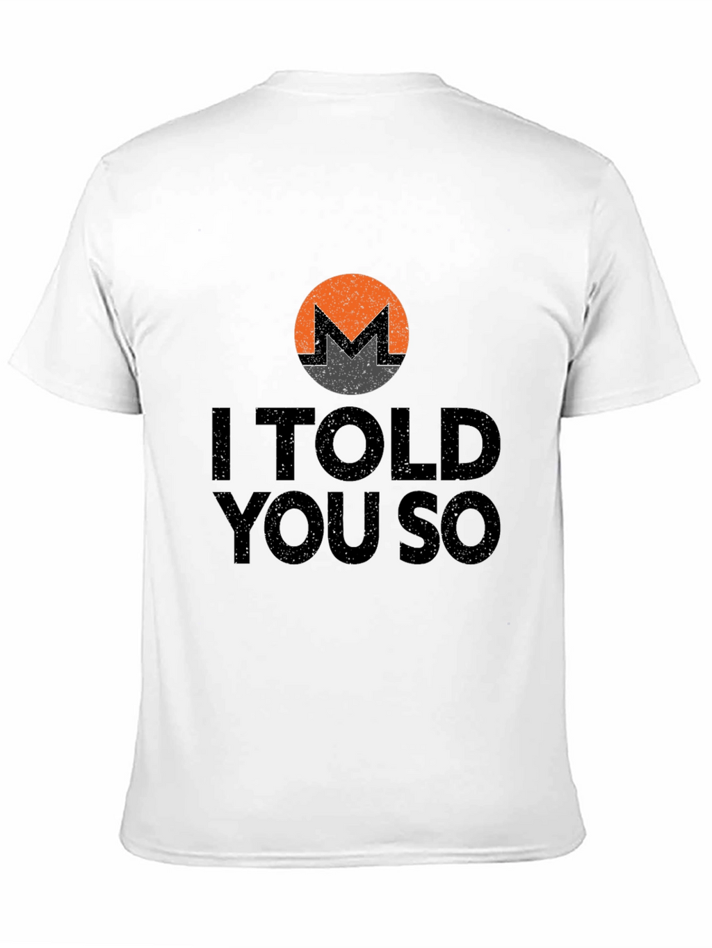 I Told You So Monero Crypto T-Shirt