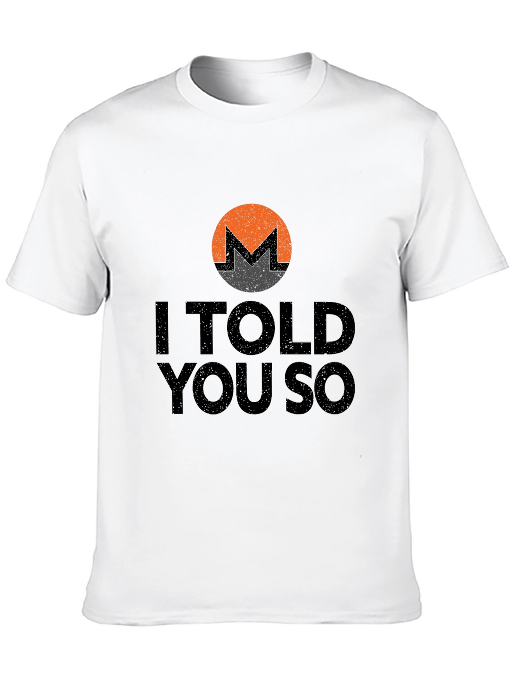 I Told You So Monero Crypto T-Shirt