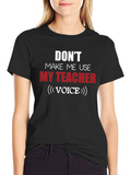 Funny Teacher Voice T-Shirt