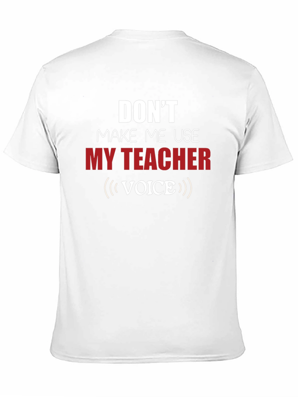 Funny Teacher Voice T-Shirt