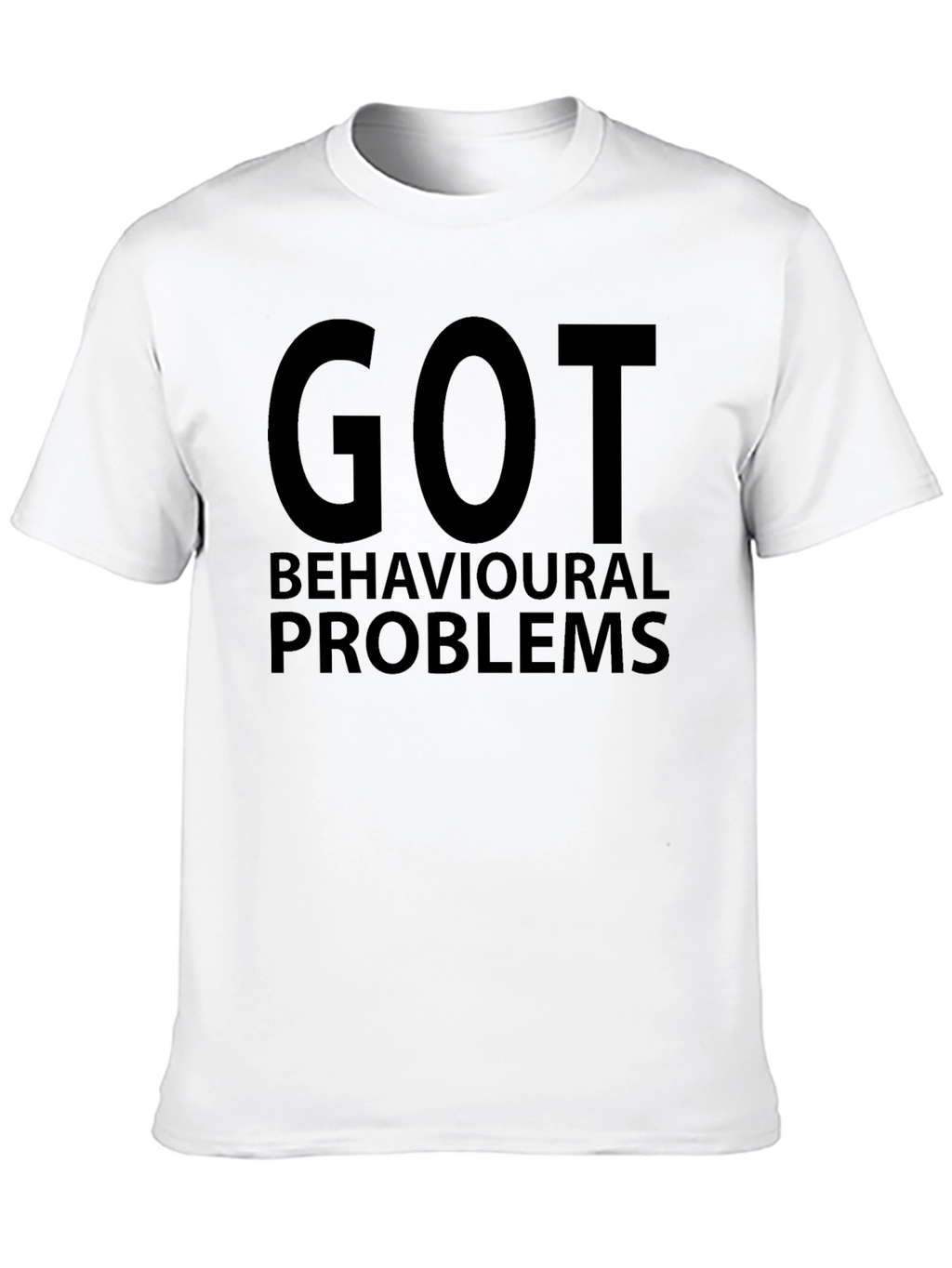 Got Behavioural Problems Mens Black T-Shirt