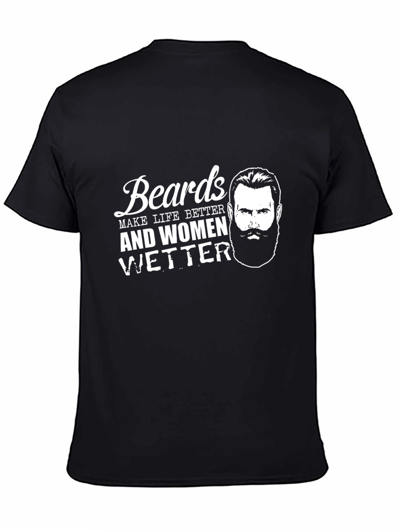 Beards Make Life Better Graphic Tee