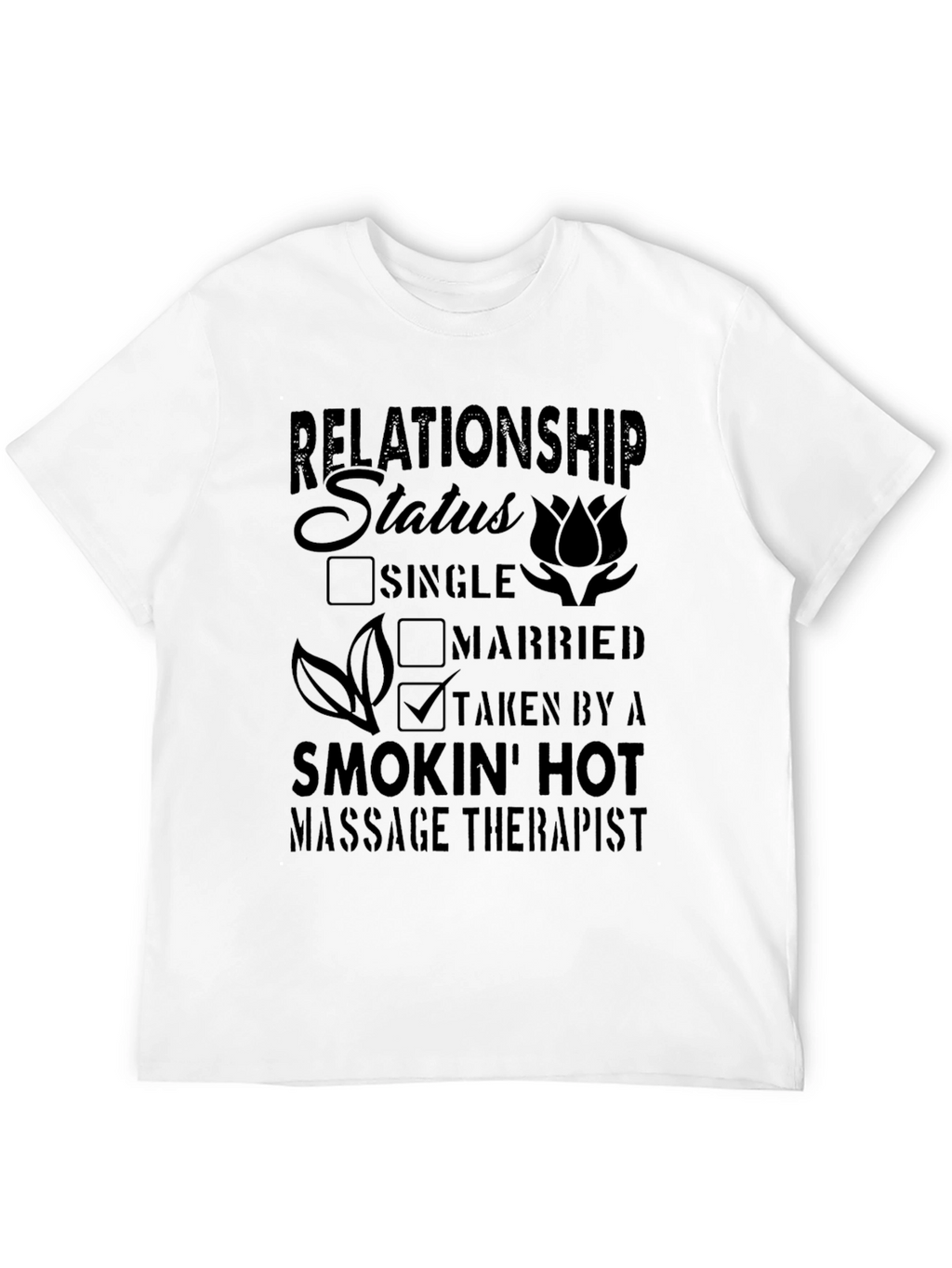 Taken by a Hot Massage Therapist T-Shirt