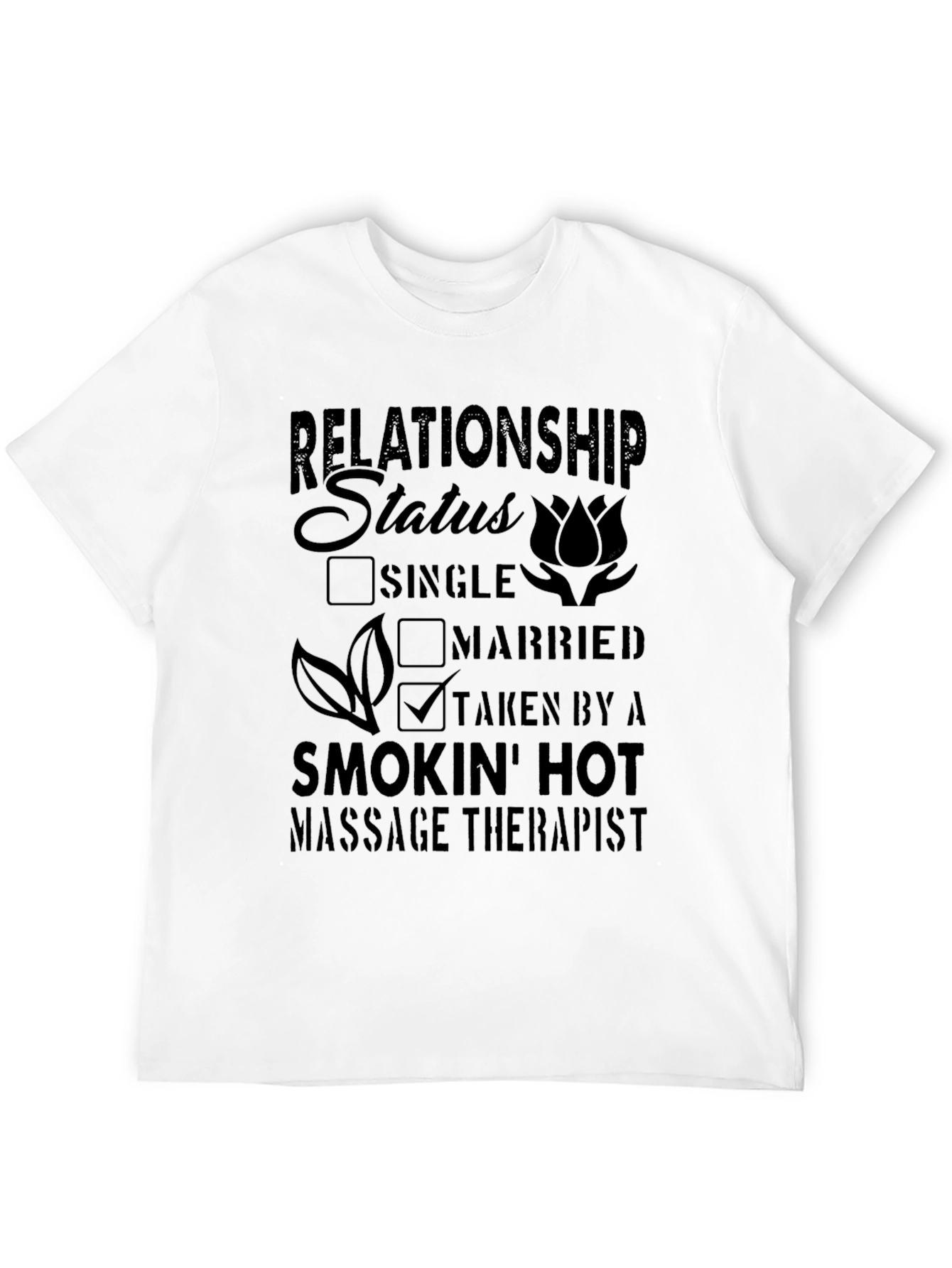 Taken by a Hot Massage Therapist T-Shirt
