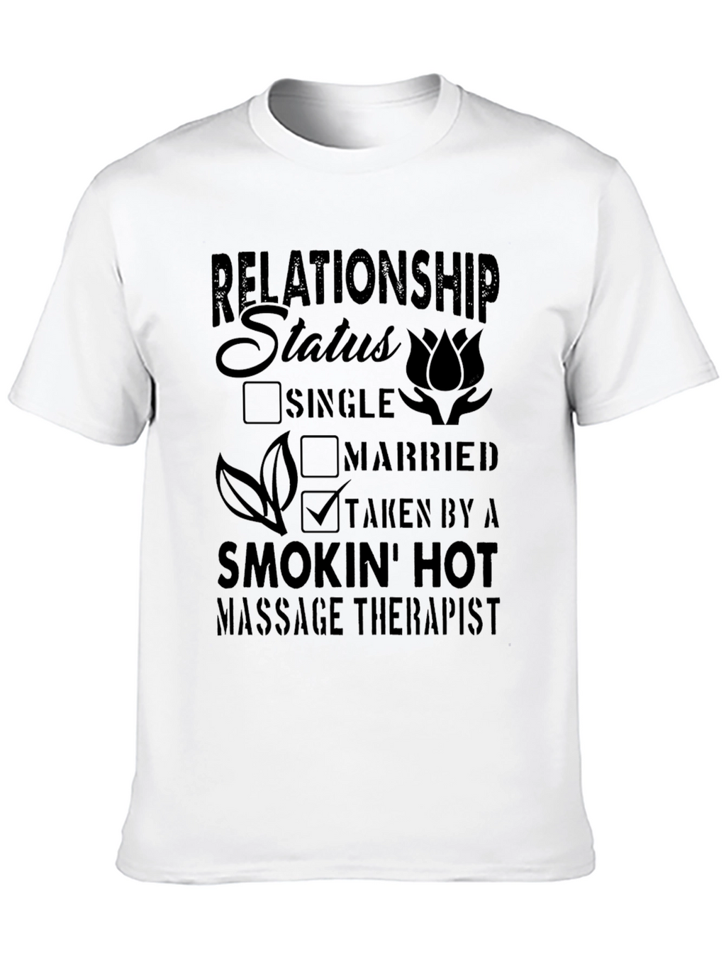 Taken by a Hot Massage Therapist T-Shirt