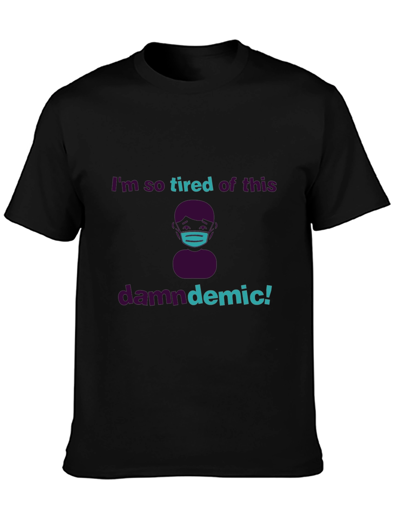 Tired of the Pandemic T-Shirt
