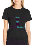 Tired of the Pandemic T-Shirt