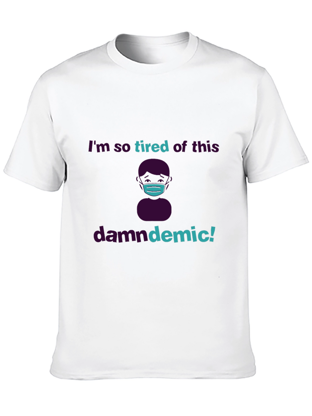 Tired of the Pandemic T-Shirt