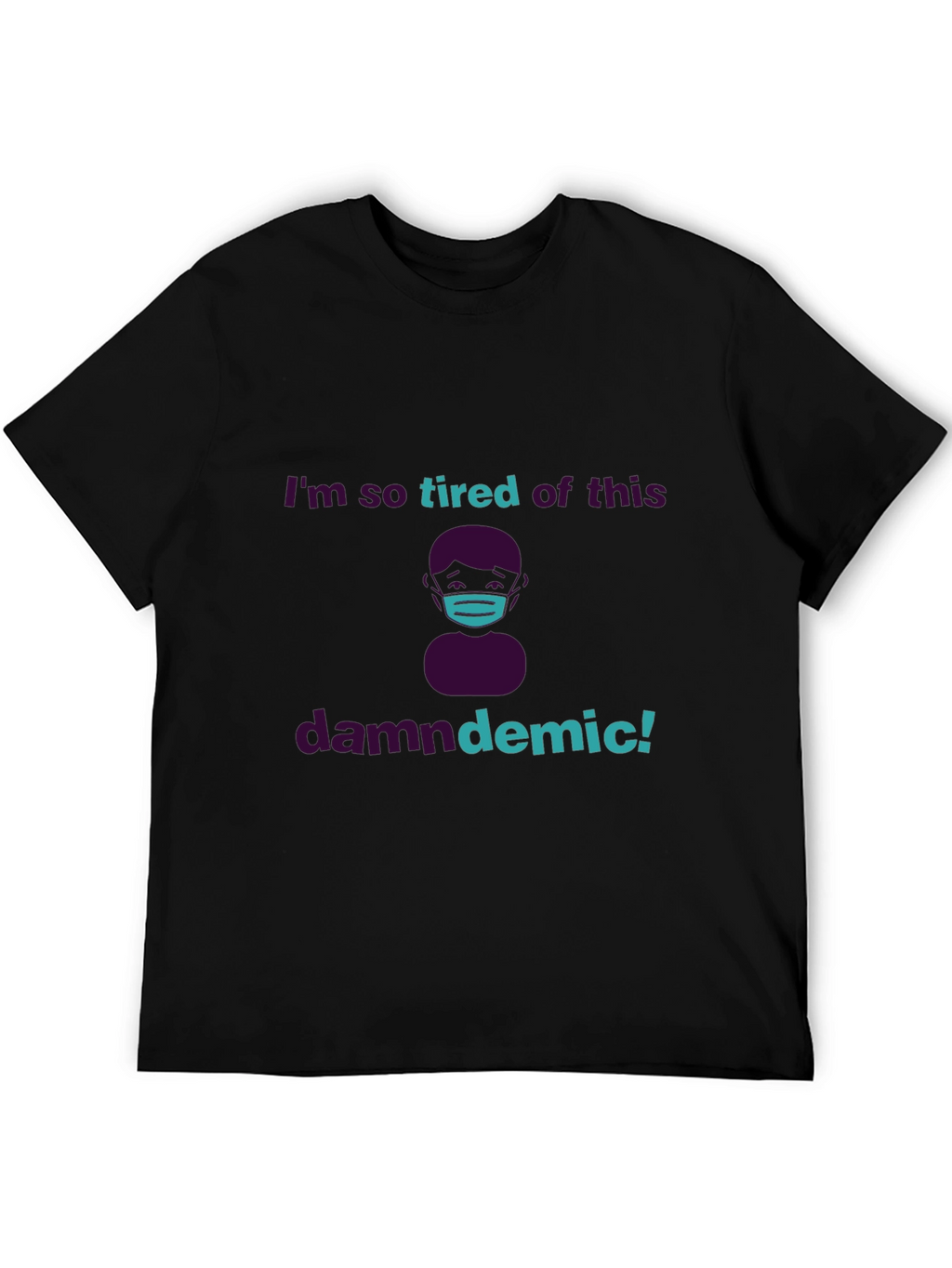 Tired of the Pandemic T-Shirt