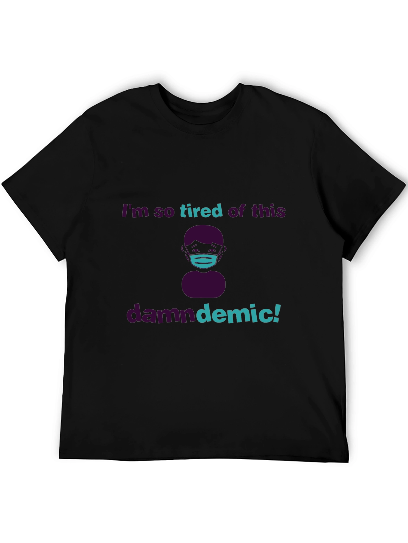 Tired of the Pandemic T-Shirt