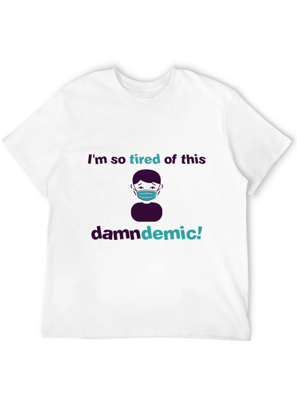 Tired of the Pandemic T-Shirt