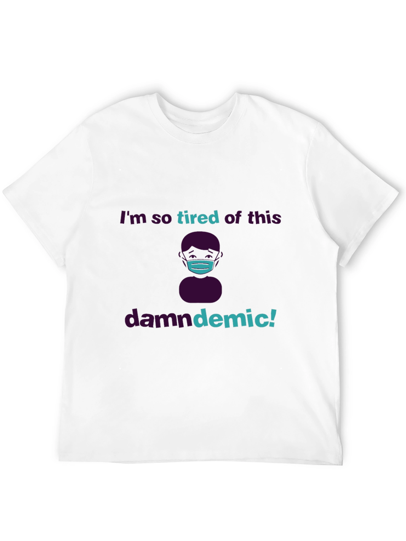 Tired of the Pandemic T-Shirt