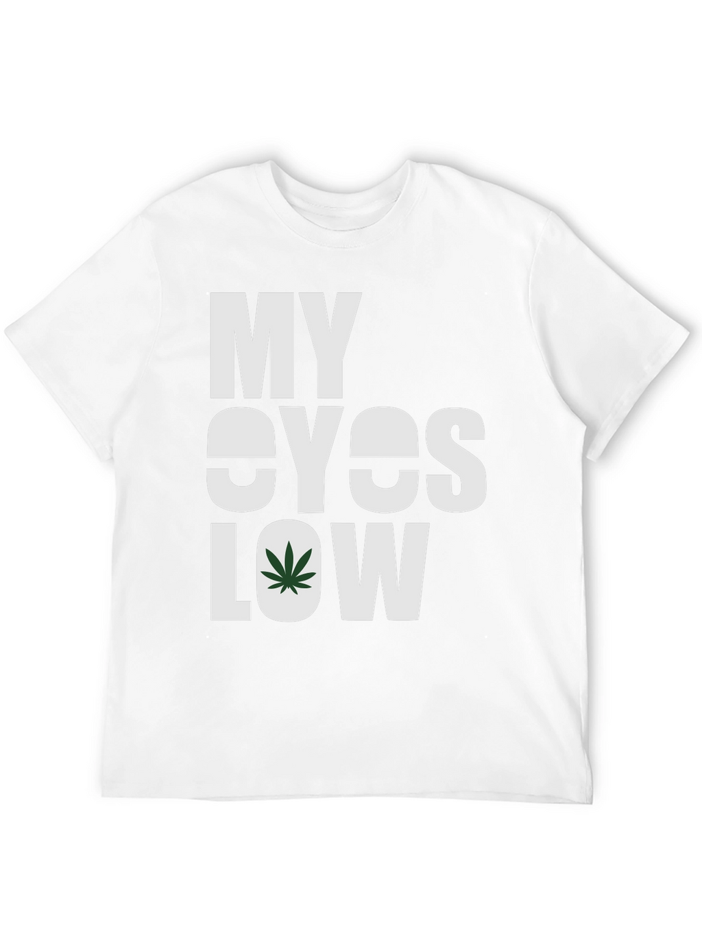 My Eyes Low Graphic Tee - Cannabis Inspired