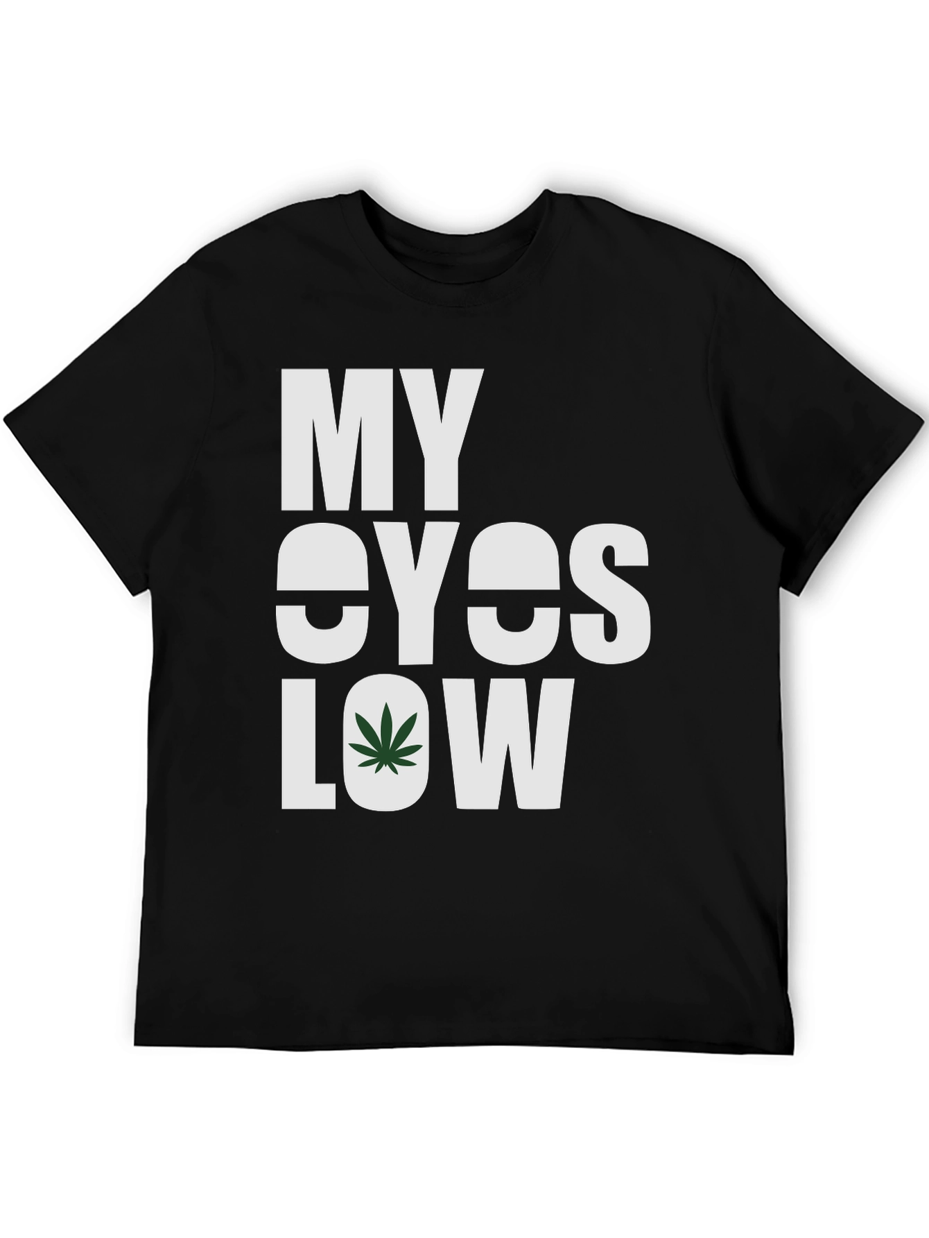 My Eyes Low Graphic Tee - Cannabis Inspired