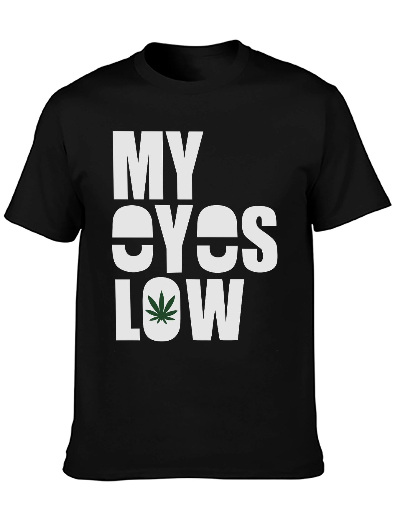 My Eyes Low Graphic Tee - Cannabis Inspired