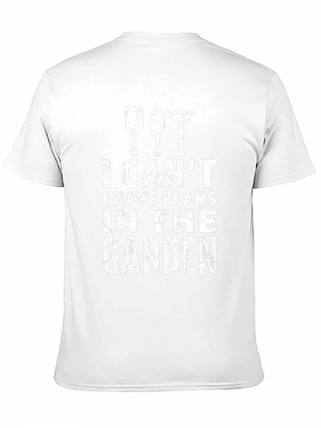 Gardening Plans T-Shirt: I Cant Garden Design