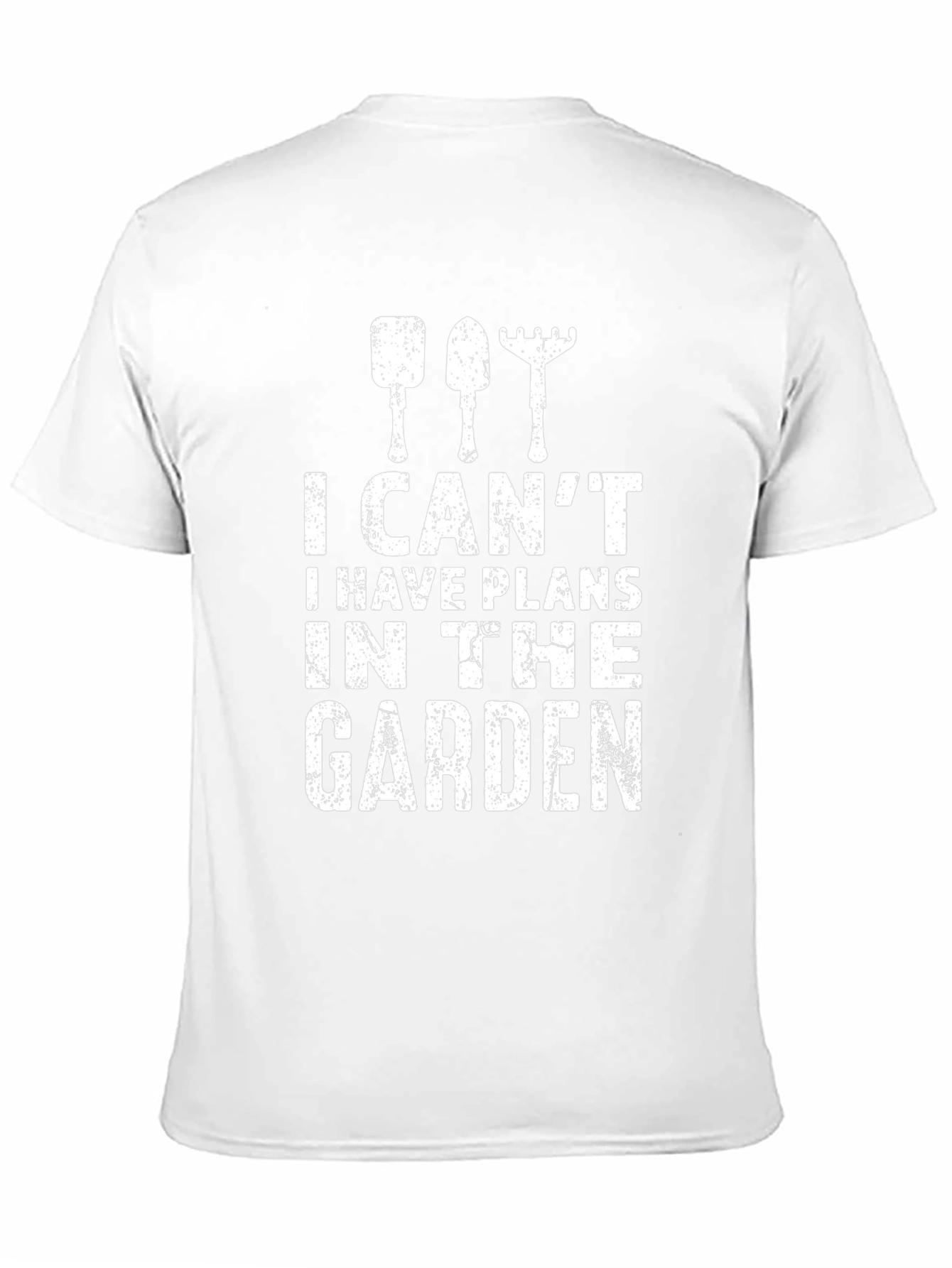 Gardening Plans T-Shirt: I Cant Garden Design