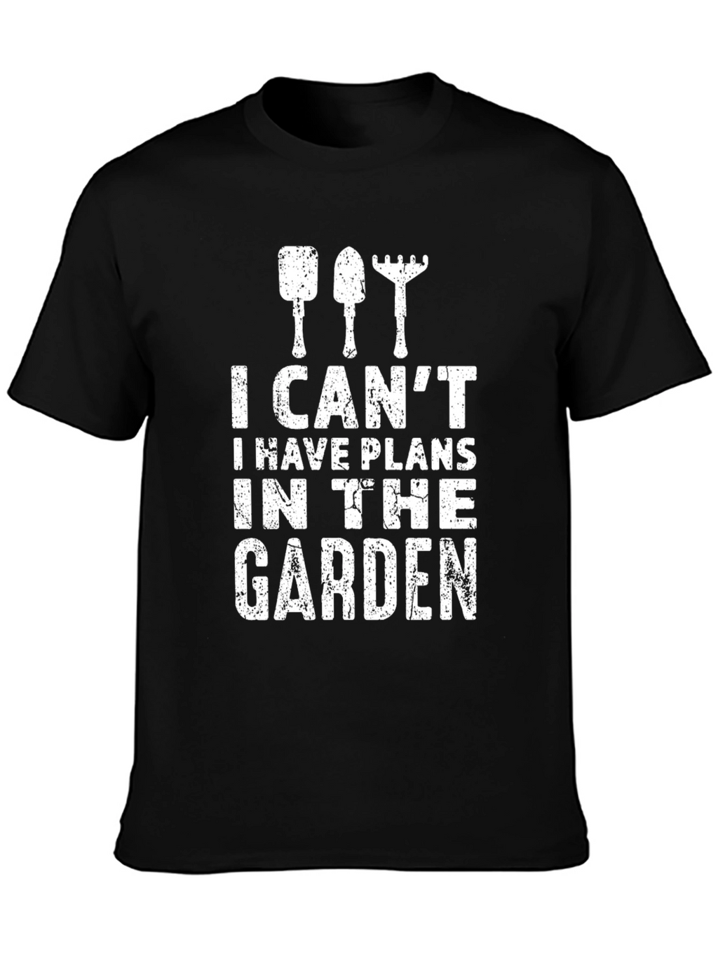 Gardening Plans T-Shirt: I Cant Garden Design
