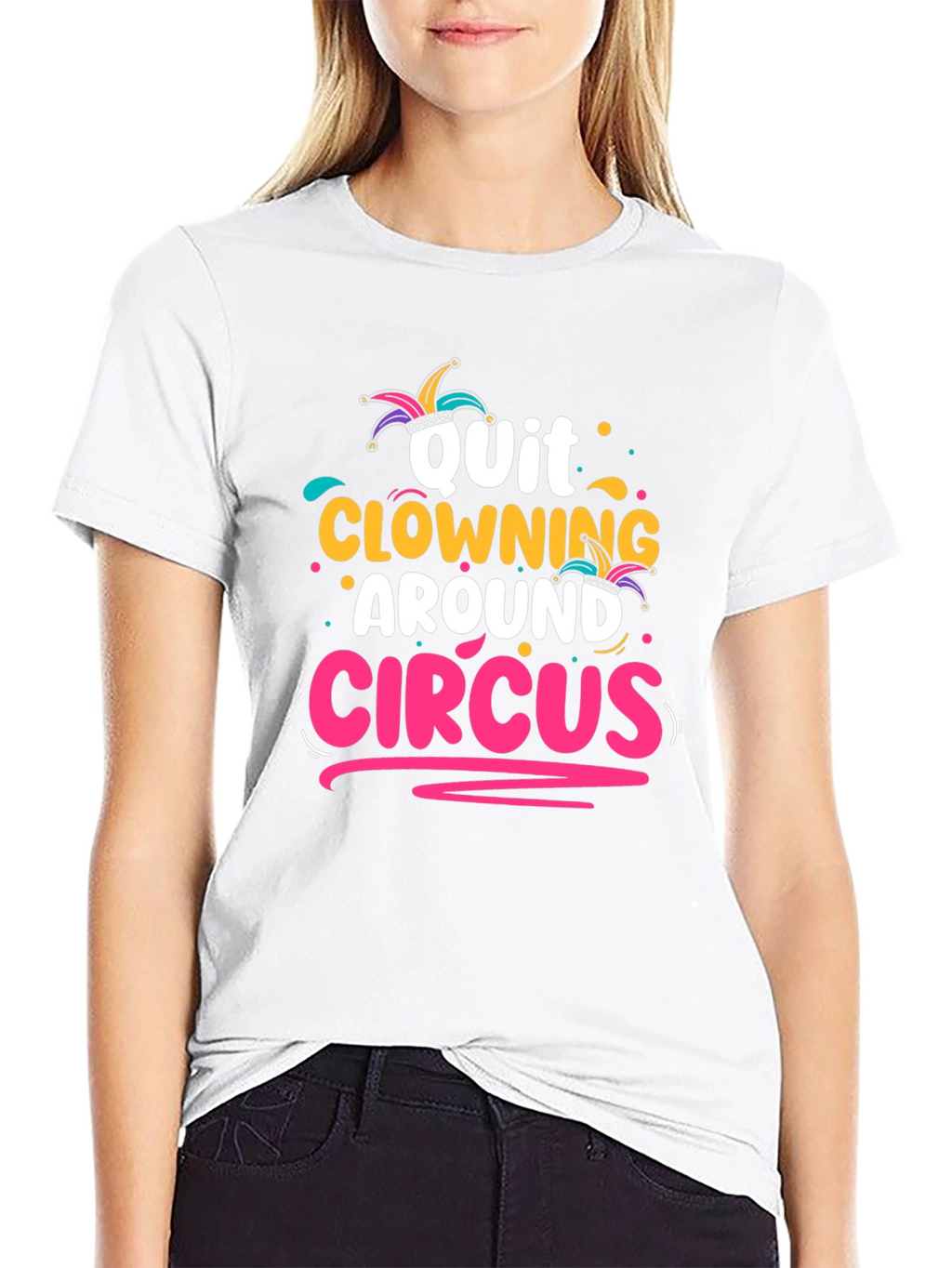 Quit Clowning Around Circus T-Shirt