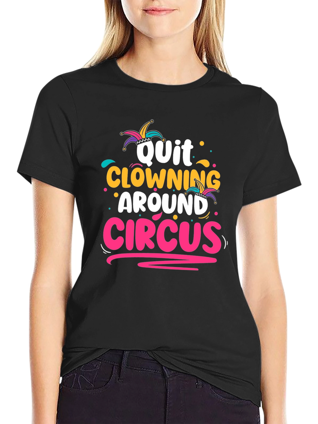Quit Clowning Around Circus T-Shirt