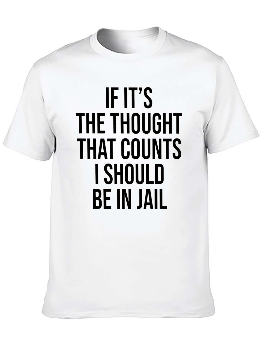 If Its The Thought T-Shirt